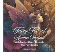 Fairy Coloring Book for Teens - Fairy Folk of Hidden Hollow: 50 Advanced Fantasy Fairy Illustrations | Enchanted Forests, Fae Courts & Magical Scenes | Single-Sided Pages | Inkbound Worlds