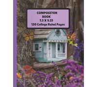 Fairy Cottage Composition Book: For Cottagecore & Fairly House Fans I 7.5 9.25 I 120 College Ruled Pages