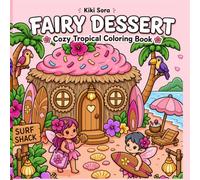 Fairy Dessert Cozy Tropical Coloring Book: Bold and Easy Tropical Coloring Book Featuring For Adults and Teens