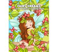 Fairy Dreams: A cute & magical coloring book for kids, teens, and adults
