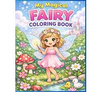 Fairy Dreams Coloring Book: Sweet Fairies, Animals and Magical Scenes for Girls 4-8