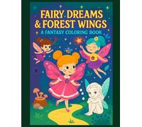 Fairy Dreams & Forest Wings: A Fantasy Coloring Book