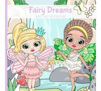 Fairy Dreams | Super cute Coloring Book: A Delightfully Adorable Coloring Adventure for All Ages | +40 Pages | 8.25x8.25