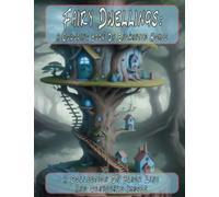 Fairy Dwellings: A Coloring Book Of Enchanted Homes: A Collection of Black Line And Grayscale Images