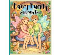 Fairy Family colouring book: Fairy Families, Forest Animals, and Happy Little Moments