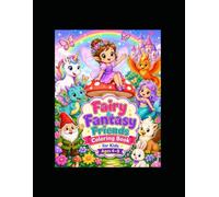 Fairy & Fantasy Friends Coloring Book for Kids Ages 4-8: 30 Cute and Easy Fairy, Unicorn, Dragon, Mermaid, Gnome & Magical Creature Coloring Pages for ... Bold Designs for Toddlers and Young Kid