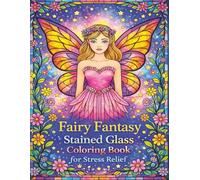 Fairy Fantasy Stained Glass Coloring Book for Stress Relief