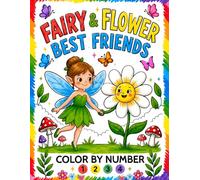 Fairy & Flower Best Freinds: Color by number, Relaxing and easy 50 coloring pages for children aged 4 to 8 years, fun and cute design