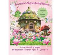 Fairy Friends:A Magical Colouring Adventure: Whimsical Fairy Coloring Pages for Children Ages 3 to 7