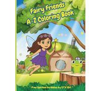 Fairy Friends A-Z Coloring Book: Whimsical Alphabet Fairy Coloring Pages for Kids Ages 4-8