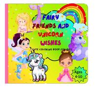Fairy Friends and Unicorn Wishes: Cute Simple fun coloring book for kids Ages 4-10