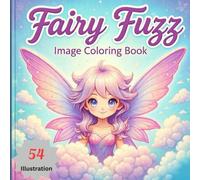 Fairy Fuzz Coloring Book for Kids and Adult: Relaxing and Stress Free Coloring Book | Bold & Easy | A Creative Vivid Colored Outlines for Relaxation & Stress Relief | # 47