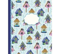 Fairy Garden Birdhouses Lined Notebook: Storybook Fairy Garden Birdhouses Lined Notebook for Girls and Women Featuring Handcrafted Fairy Birdhouse and ... Quote “Be it Ever So Pretty in the Good Fai