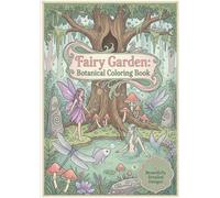 Fairy Garden: Botanical Coloring Book: 21 Beautifully Detailed Designs