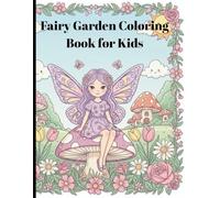 Fairy Garden Coloring Book for Kids: 30 Cute and Magical Fairy Coloring Pages with Flowers, Mushrooms & Enchanted Garden Scenes | Large 8.5 x 11 Designs for Ages 3-8