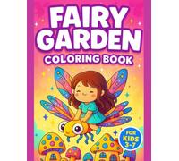 Fairy Garden Coloring Book for Kids Ages 3-7 - Creative Activity Book with Magical Flowers, Fairies & Enchanted Plants - 50 Designs: Whimsical Fairy ... | 110 Pages of Magical Nature Adventures