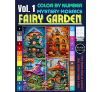 Fairy Garden Mystery Mosaic Color by Number: 30 Magical Scenes Unveiling Whimsical Fairy Gardens in Pixel Art Vol. 1 Squares Edition (Fairy Garden Color by number)