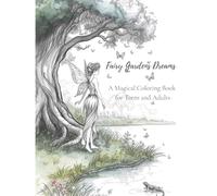 Fairy Gardens Dreams: A Magical Coloring Book for Teens and Adults