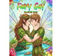 Fairy Gay Coloring Book: Celebrate Queer Magic With Whimsical Enchanted Male Fairies And Mythical Garden Scenes