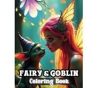Fairy & Goblin Coloring Book: A Magical coloring adventure of Fairies, Goblins for Both Kids and Adults (The Fantasy Coloring Saga)