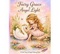 Fairy Grace & Angel Light: Magical Fairies, Sweet Angels & Easy Coloring Adventure Pages for Kids
