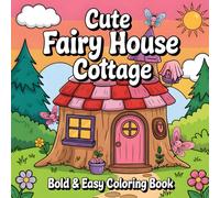 Fairy House Cottage Coloring Book for Kids & Adults: Simple Line-Art Illustrations of Cozy Homes to Color & Relax