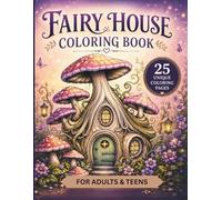 Fairy House Grayscale Coloring Book: 25 Magical Fairy Houses, Enchanted Cottages and Fantasy Scenes for Relaxation and Creative Coloring, Single-Sided Coloring Pages for Adults and Teens