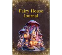 Fairy House Journal: Paperback Dot Grid Notebook - Whimsical Cottagecore Design for Writers & Dreamers