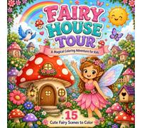 Fairy House Tour Coloring Book: A Magical Coloring Adventure for Kids