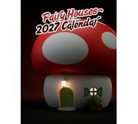 Fairy Houses 2027 Calenda r: September 2026 - December 2027