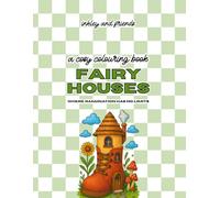 Fairy Houses Colouring Book: Where Imagination Has No Limits