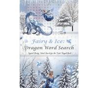 Fairy & Ice: Dragon Word Search: Fun Names Word Search for Dragons and Fairies, and puppies, Word searches with Easy-to-Read Print, 6 by 9 inches, 110 ... Gift for Vacations, Holidays, and Free Times