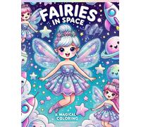 FAIRY IN SPACE: A MAGICAL COLORING