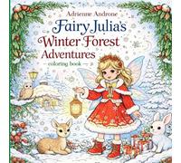 Fairy Julia's Winter Forest Adventures: Coloring book (Fairy Julia's Adventures)
