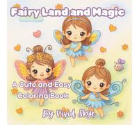 Fairy Land and Magic: A Cute and Easy Coloring Book (Cute and Easy Coloring Books by Vivid Skye)