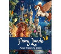 Fairy Lands: Adult Coloring Book - 56 Unique Images of Enchanting Fairies, Magical Houses and Fantastic Castles