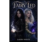 Fairy Led: Whispers of the Wood Duology