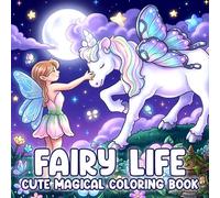 Fairy Life Coloring Book: Fanatsy Forest Coloring Pages with Winged Friends, Fairytale Creatures, and Whimsical Nature Scenes for Adults and Teens to Relax