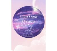 Fairy Light Dreams : Illuminated Musings Under a Starry Glow.