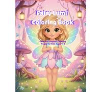 Fairy Lumi Coloring Book - Magic Forest: Cute and Magical Coloring Pages for Kids Ages 4-8 (Fairy Lumi Coloring Book Series)