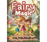 Fairy Magic: A Fun & Magical Fairy Coloring Book for Kids with Cute Fairies, Sparkly Forest Scenes & Whimsical Mushroom Cottages (Moonlight Hollow Kids Coloring)