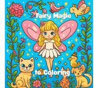 Fairy Magic: A Whimsical Coloring Adventure: Fairy Magic