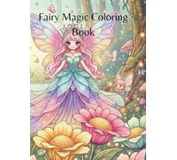 Fairy Magic Coloring Book: 33 Enchanting Fairy Pages to Color - Cute, Forest, Aesthetic & Baby Fairies
