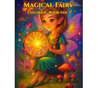 Fairy Magic Coloring Book for Kids Ages 4-8: 50 Magical Fairy Scenes to Color - Cute, Easy & Relaxing Pages for Girls (Magical Fairy Coloring Book Series)