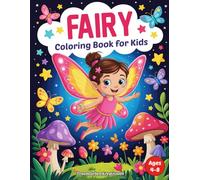 Fairy Magic Coloring Book for Kids: Cute and Simple Fairy Designs Perfect for Young Artists Ages 4-8