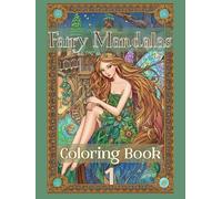 Fairy Mandalas: A Relaxing Coloring Book for Teens and Adults Gift Adition: Beautiful Mandala Designs with Fairies for Mindful Coloring (Fairy Mandalas Collection)