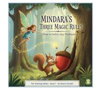 Fairy Mindara's Three Magic Rules (The Teaching Fairies)