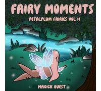Fairy Moments: A cozy fantasy coloring book (The Petalplum Fairies)