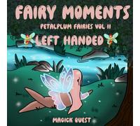 Fairy Moments LEFT HANDED: A cozy fantasy coloring book (Petalplum Fairies LEFT HANDED VERSION)
