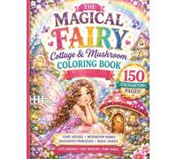 Fairy Mushroom & Forest Houses Coloring Book Bundle for Adults and Teens: 150 Cute Fantasy Pages with Cozy Fairy Houses, Magical Mushrooms, Forest ... Stress Relief (CUTE FAIRY HOUSE COLLECTION)